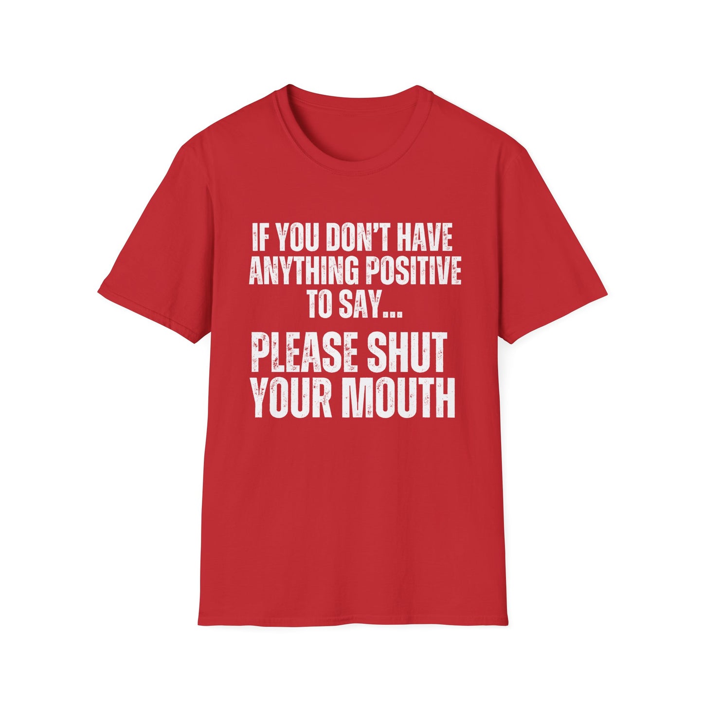 Please Shut Your Mouth & Be Positive Shirt Peace and Quiet T-shirts Funny Quote T Shirt for Dad gifts for Father's Day present for Him