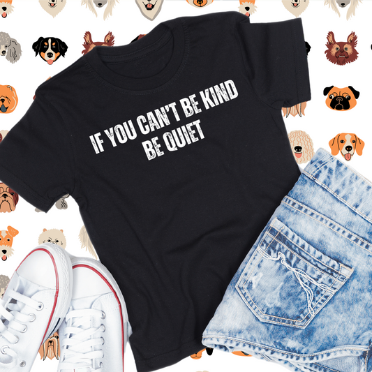 Kindness Shirt for Funny gift for Friend gifts Funny Sayings Comedy Quotes If You Can't Be Kind Be Quite Tshirts for Introverted gifts Introvert gift