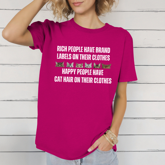 Cat Shirt for Funny gift Cat Lover gifts Mom Cute Kitty Shirts Rich People Have Brand Labels Happy People Have Cat Hair on Their Clothes