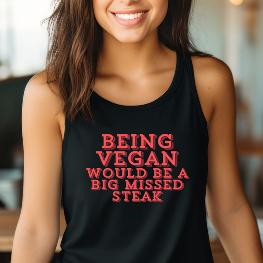 Being Vegan Would Be a Big MISSED STEAK Tank Top for Carnivore Diet gifts for Meat Lover gift for Him Funny Meat Pun Shirt Steak Saying