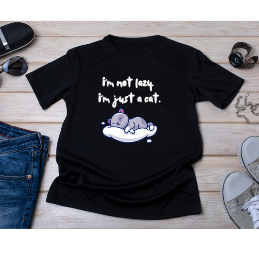 I'm Not Lazy! I'm Just A Cat! Funny & Cute Graphic Kitty Cats Shirt! Unisex Soft Cotton T-Shirt