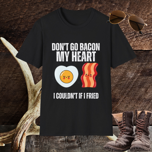Funny Bacon T Shirt Don't Go Bacon My Heart Shirts for Meat Lover gift for Carnivore gifts T-shirt