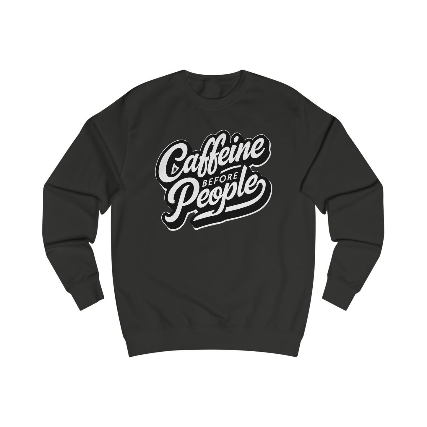 Caffeine Before People Sweatshirt for Coffee Lovers Sweatshirts Funny Coffee Sweater for Coffee Addict Shirt Coffee Addicts T Shirts