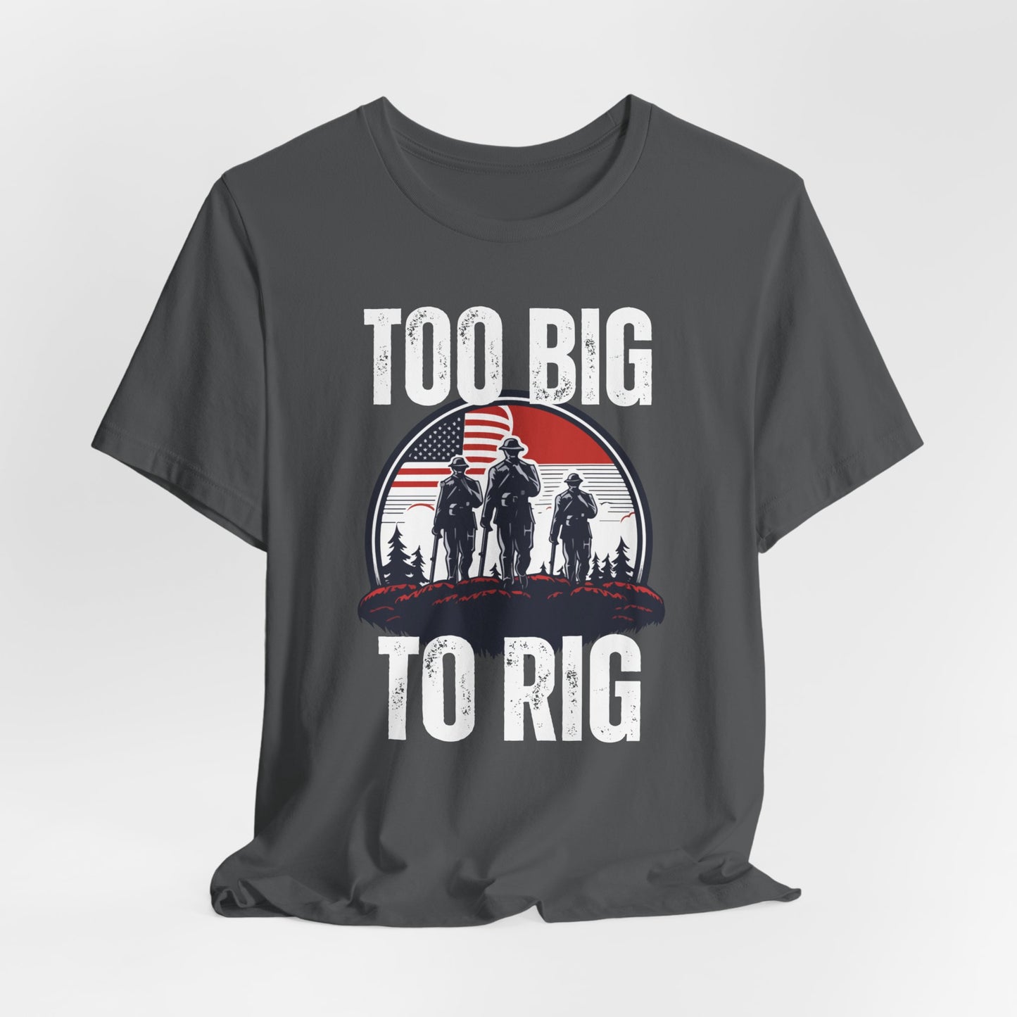 Too Big To Rig shirt for Donald Trump T-shirt 2024 Election Shirts for Conservative gifts for Republican Party gift