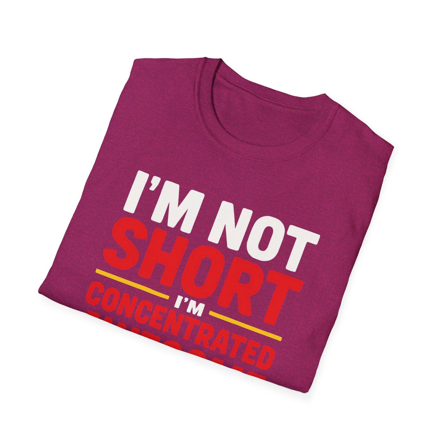 Short girl Shirt for Short person gift I'm not shirt I'm concentrated awesome tshirt Funny T-shirts for Short friends gifts for her