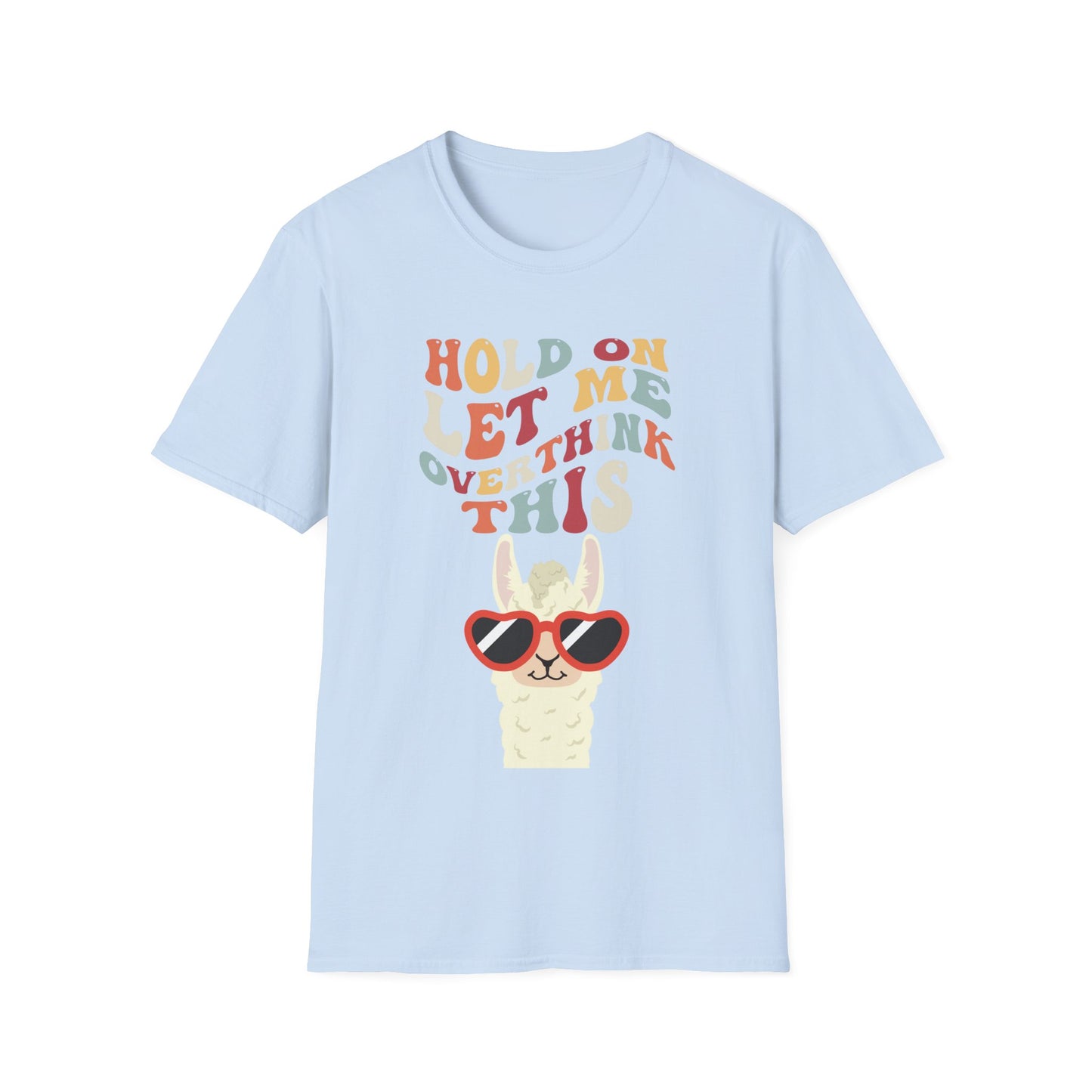 Hold On Let Me Overthink This T Shirts Funny Llama Shirt for Animal Lover gift for Funny gifts for Her Let Me Overthink This T-shirt