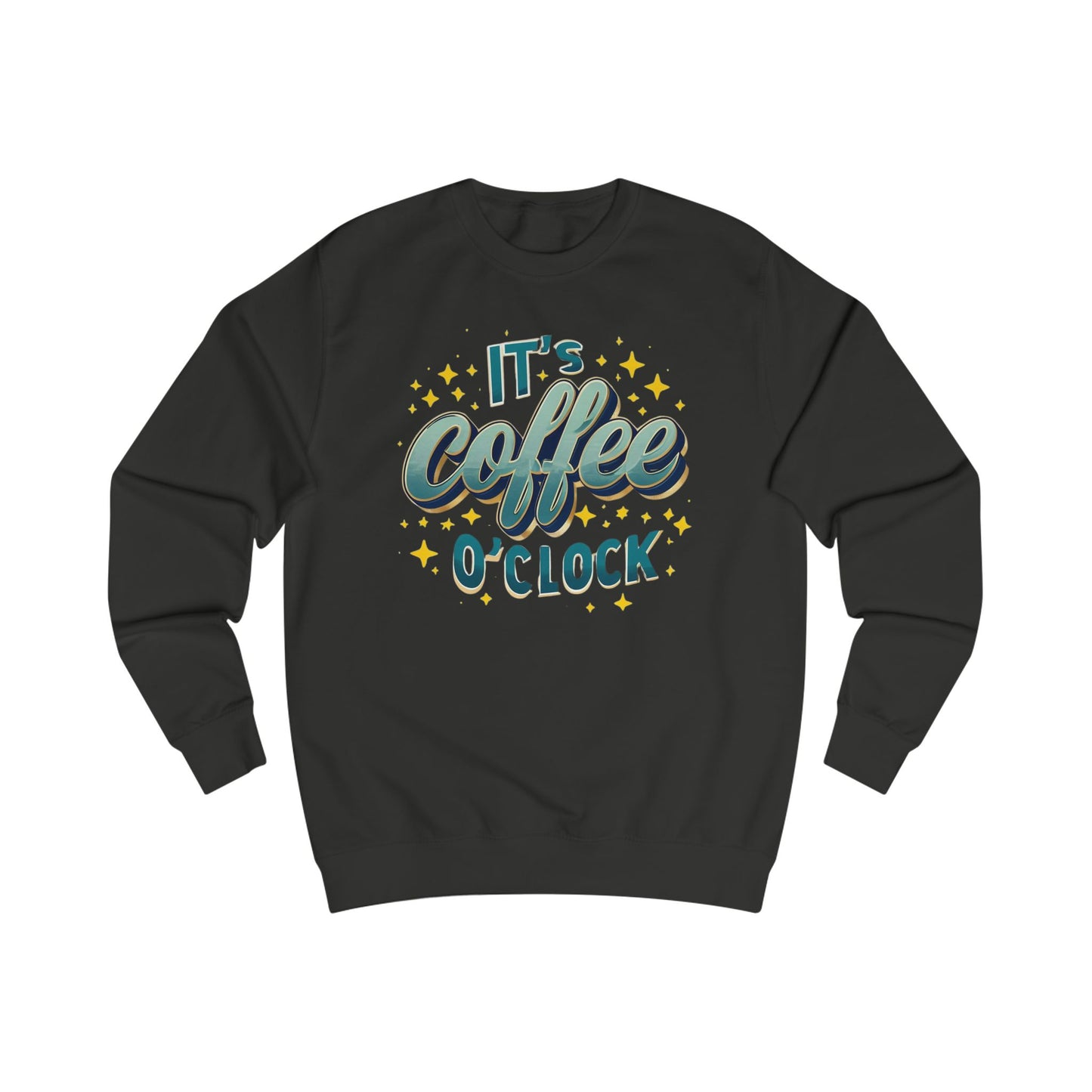 Coffee Time Sweatshirts It's Coffee O Clock Sweatshirts for Coffee Lover gift ideas for Caffeine Lovers gifts Coffee Enthusiast Barista