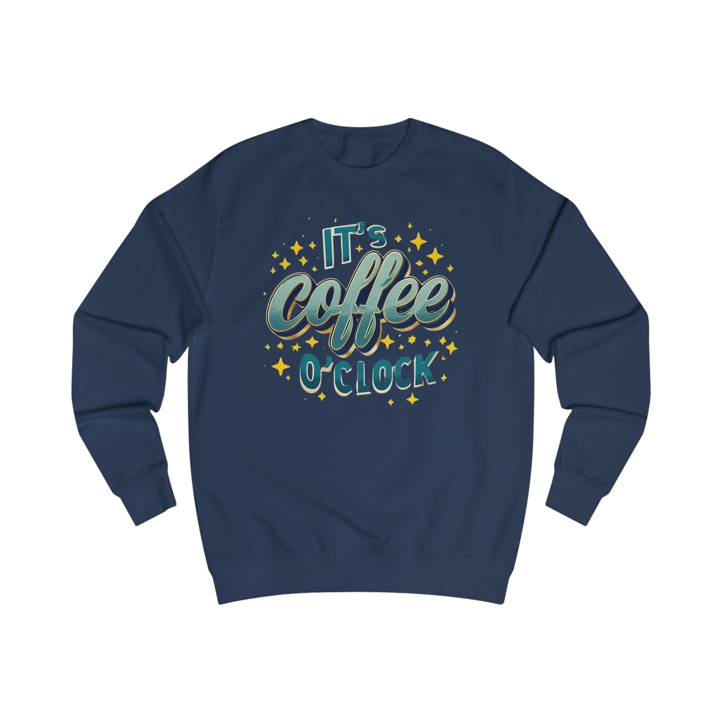 Coffee Time Sweatshirts It's Coffee O Clock Sweatshirts for Coffee Lover gift ideas for Caffeine Lovers gifts Coffee Enthusiast Barista