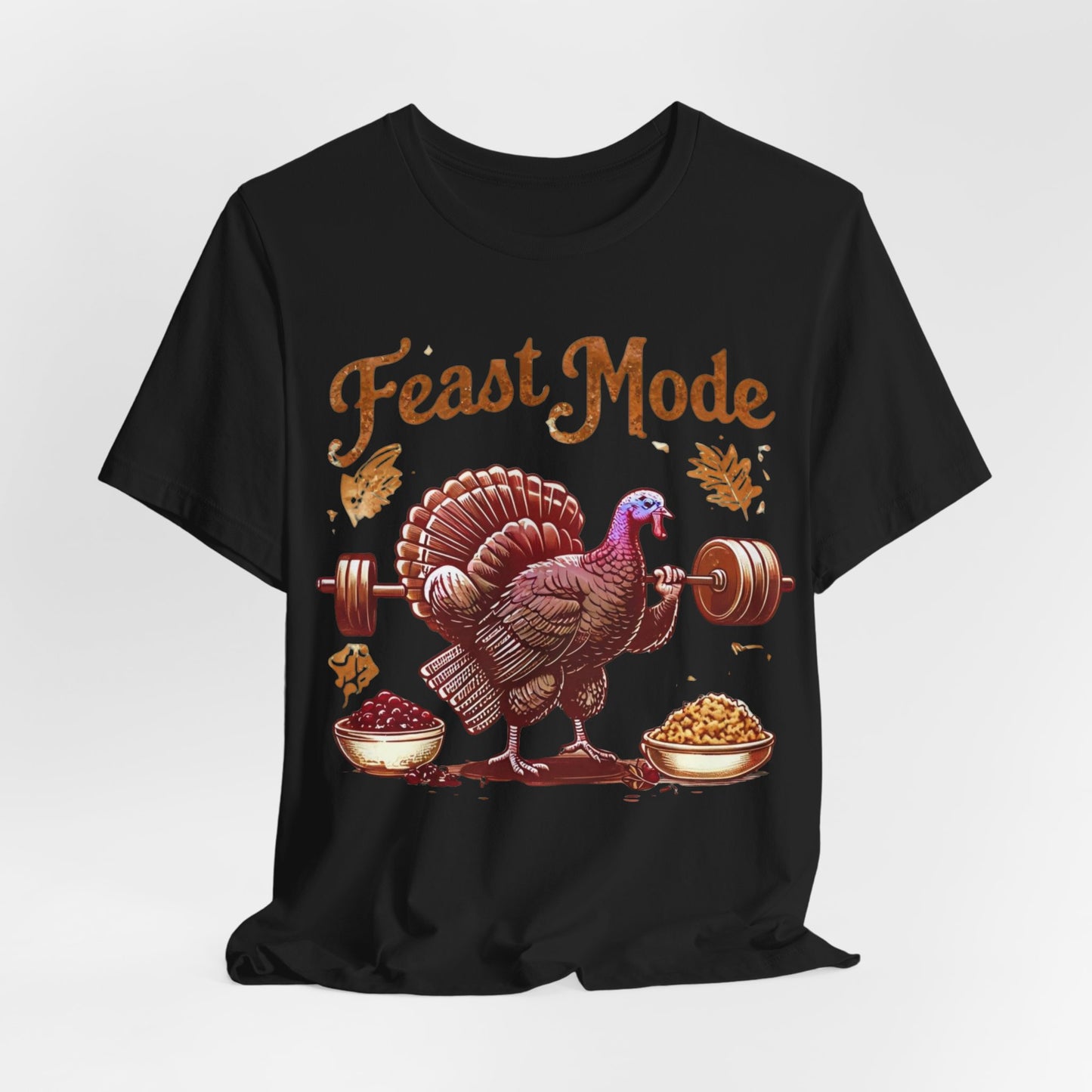 Feast Mode Unisex Tee, Thanksgiving Turkey Weightlifting Shirt, Fitness Gift, Gym Apparel, Foodie T-Shirt