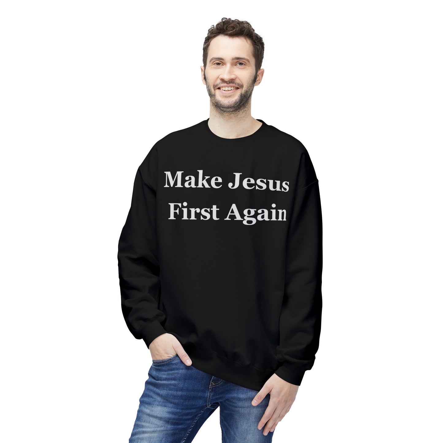 Make Jesus First Again Sweatshirt for Cristian gifts for Christmas present for Christians Sweatshirts for religious gift ideas for Jesus