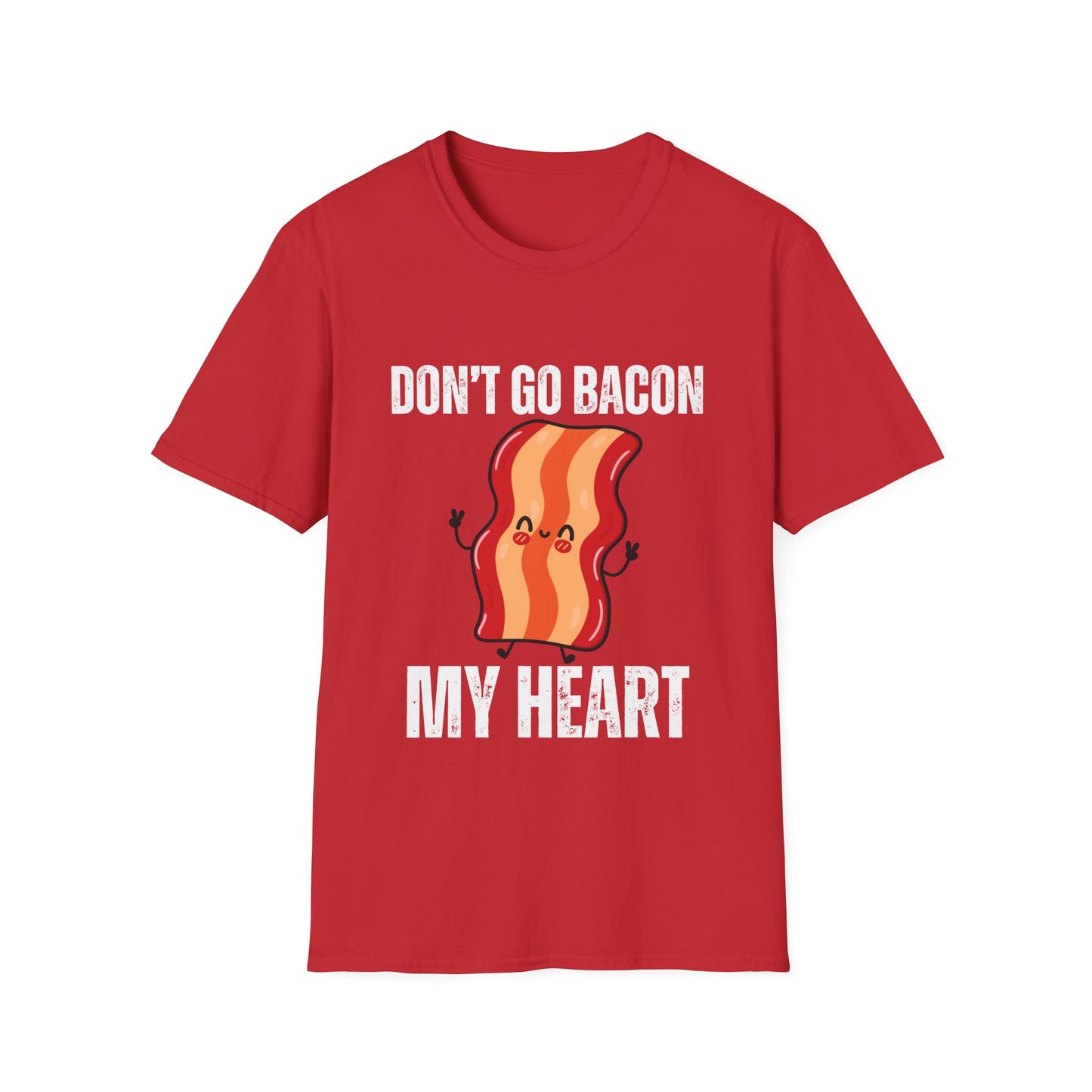 Funny Bacon T-shirt for Valentine Day gift for Him gifts for Husband gift for Boyfriend gift for Valentine - Don't go Bacon my Heart