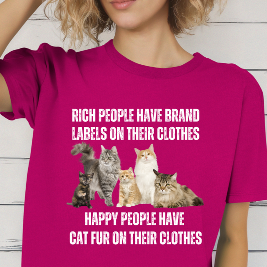 Cat T-shirt for Funny gift Cat Lovers gifts Mom Cute Kitty Shirts Rich People Have Brand Labels Happy People Have Cat Fur on Their Clothes