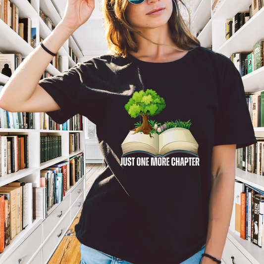 Reading Shirt for Book Lover Shirt for Librarian T Shirt for Teacher gift for Book Lover T-Shirt - Just One More Chapter Shirt