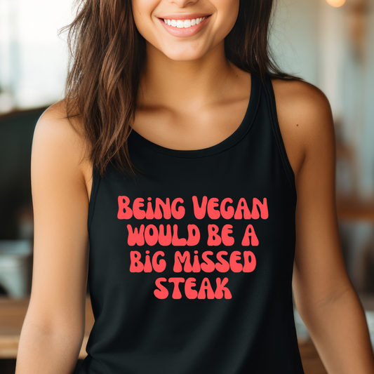 Being Vegan Would Be a BIG MISSED STEAK Tank Top for Carnivore Diet T Shirt for Meat Lover gifts for Steak Lover Shirt for Meaty gift ideas
