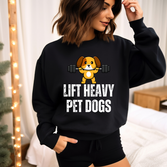 Lift Heavy Pet Dogs Sweatshirt Funny Gym Sweatshirts for Dog Love gift for Fitness Lover gift for Workout Men's Sweatshirt