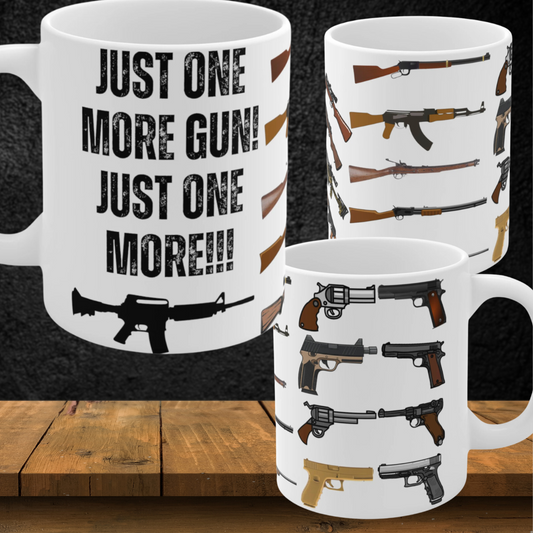 Gun Mug for Gun Gifts for Him - 2nd Amendment gift for Coffee Lover gift for Gun Lover - Funny Mugs - Just One More Gun Coffee Mug 11oz
