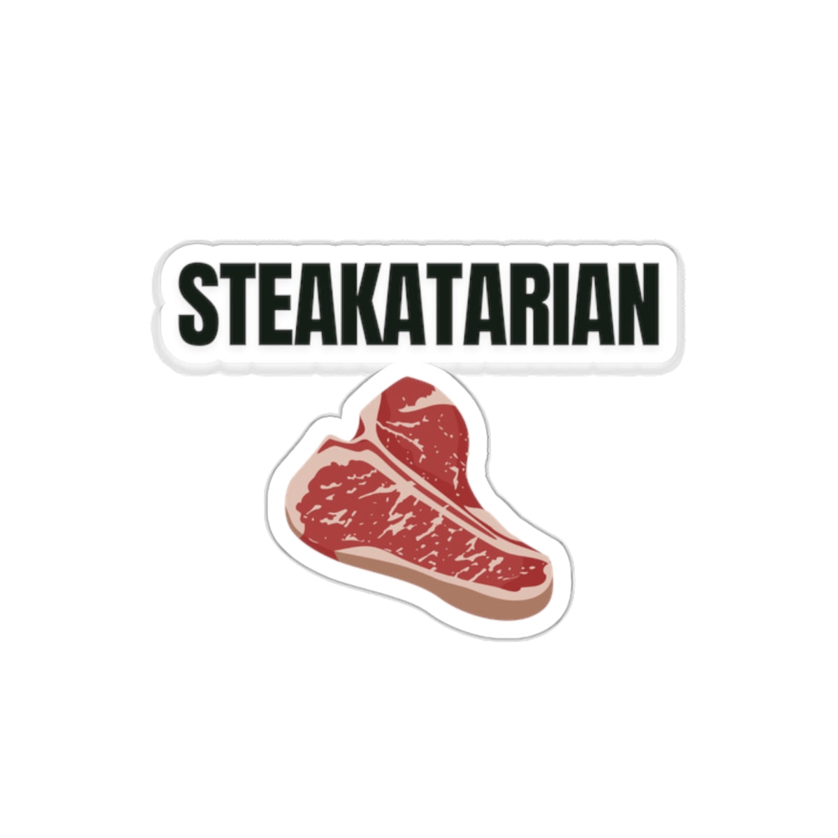 Steak Lover sticker for Meat Lover gift for Grilling gifts for Barbecue BBQ Lovers presents for Him Funny Steakatarian  Carnivore Stickers