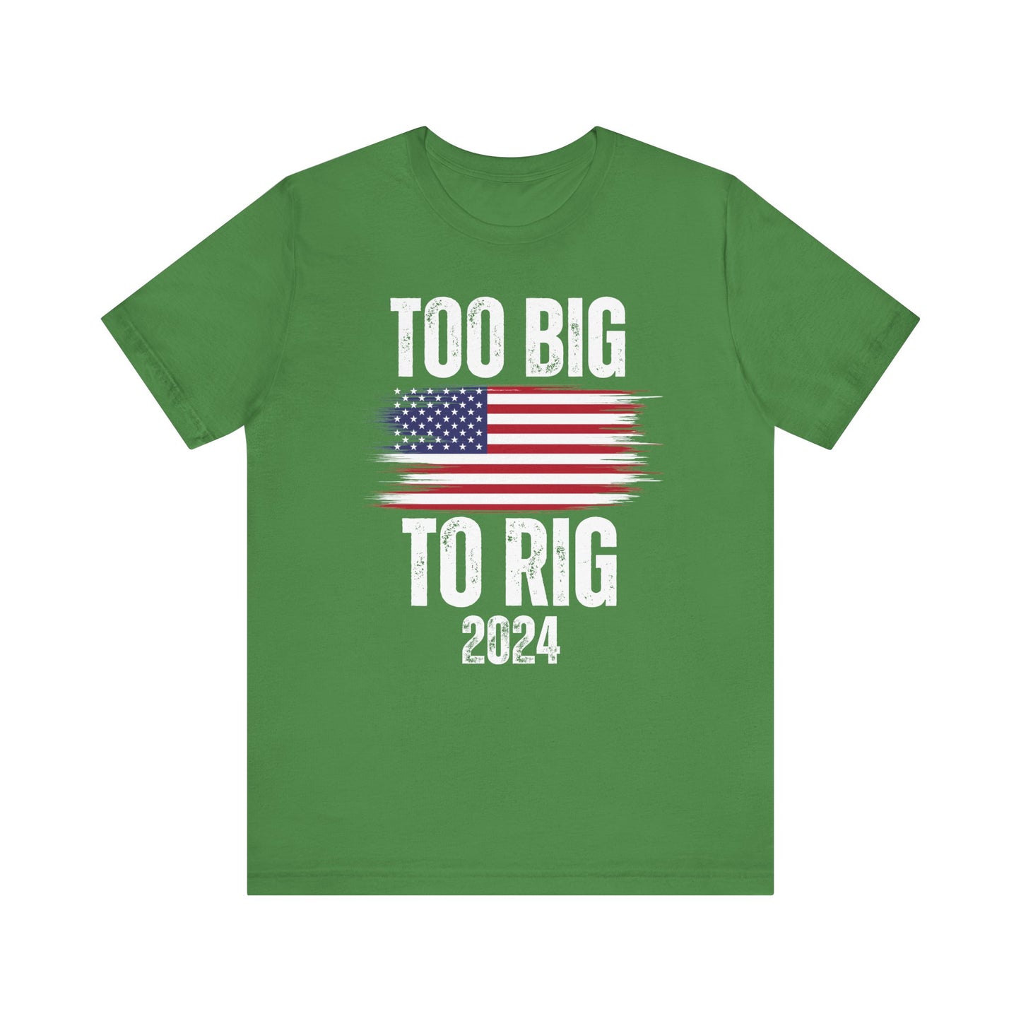 Election shirt for 2024 Donald Trump Shirts for Fun gift for Conservatives and Republicans TOO Big To RIG T shirt for Friend gifts