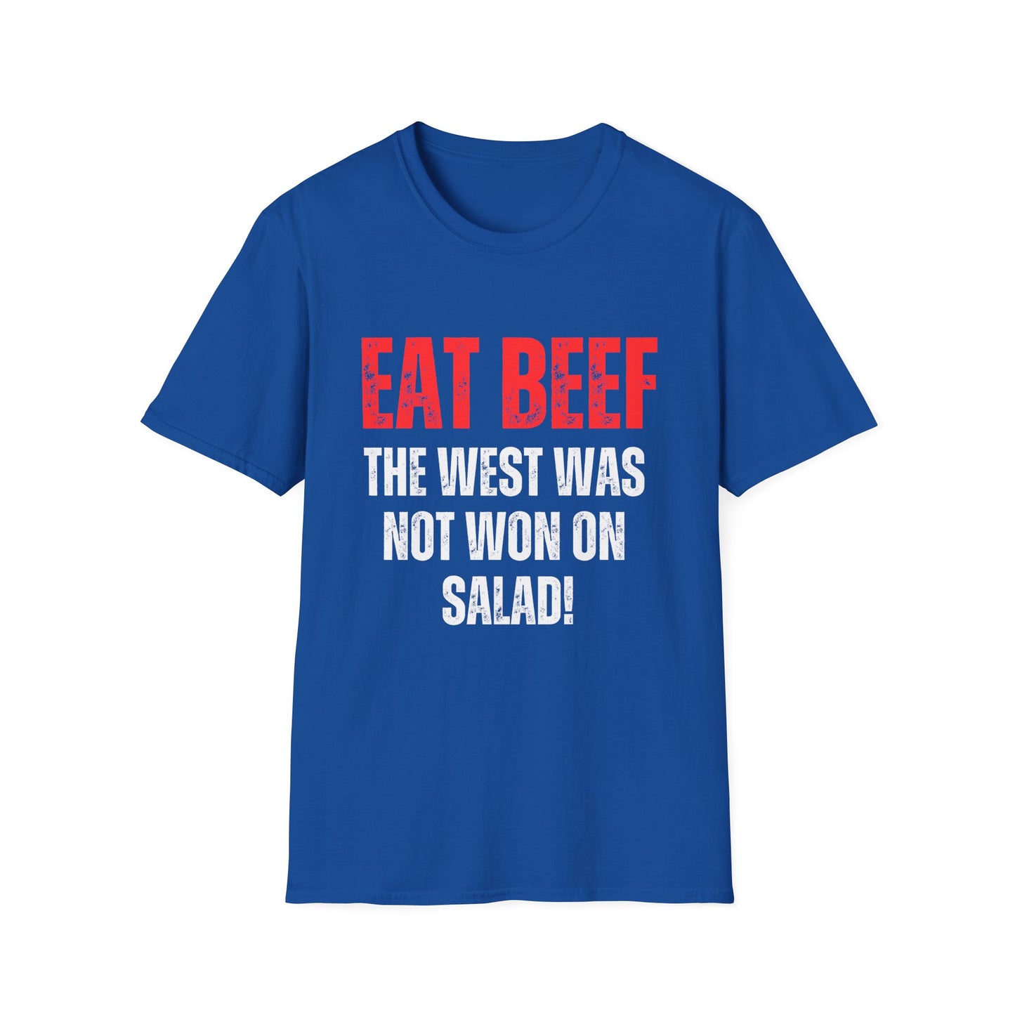 Funny T Shirt for Meat Lover gift for Carnivore Shirt for Grilling gift for BBQ gifts - EAT BEEF The West Was Not Won On Salad T-shirt