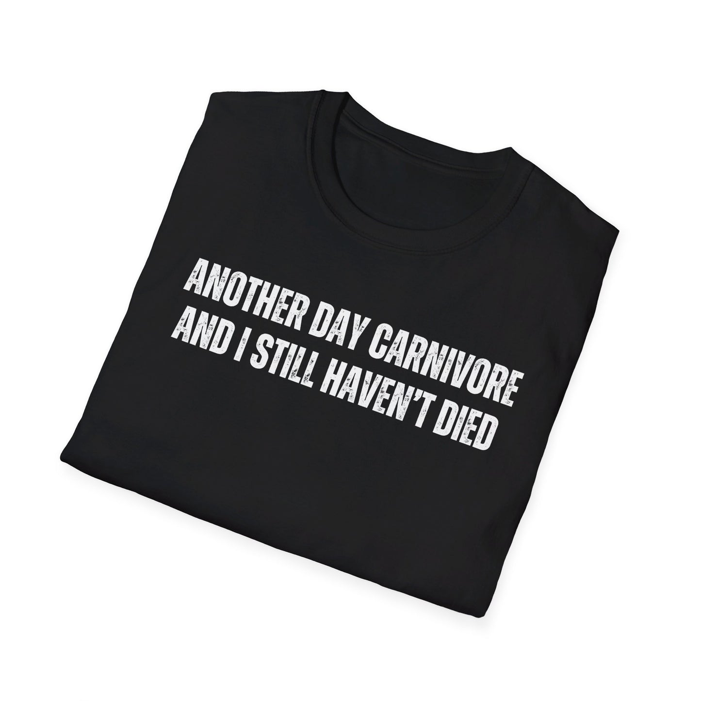 Carnivore Shirt for Funny Foodie gifts for Food T-shirt for Chef gifts Cooking Shirts Another Day Carnivore and I Still Haven't Died T Shirt