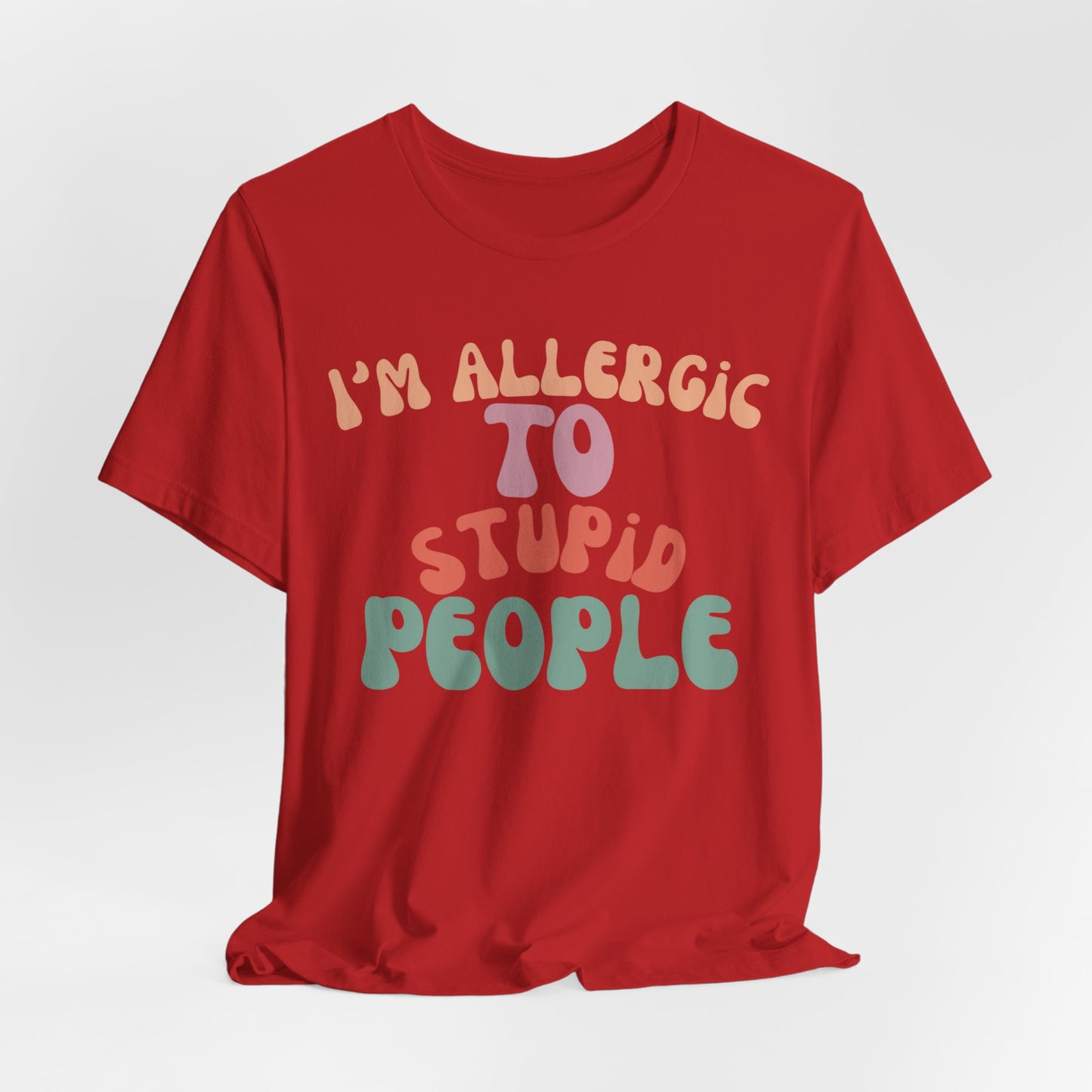 Funny Groovy Unisex Tee, Allergic to Stupid People T-Shirt, Humor Graphic Shirt, Sarcastic Tee, Vintage Style Top