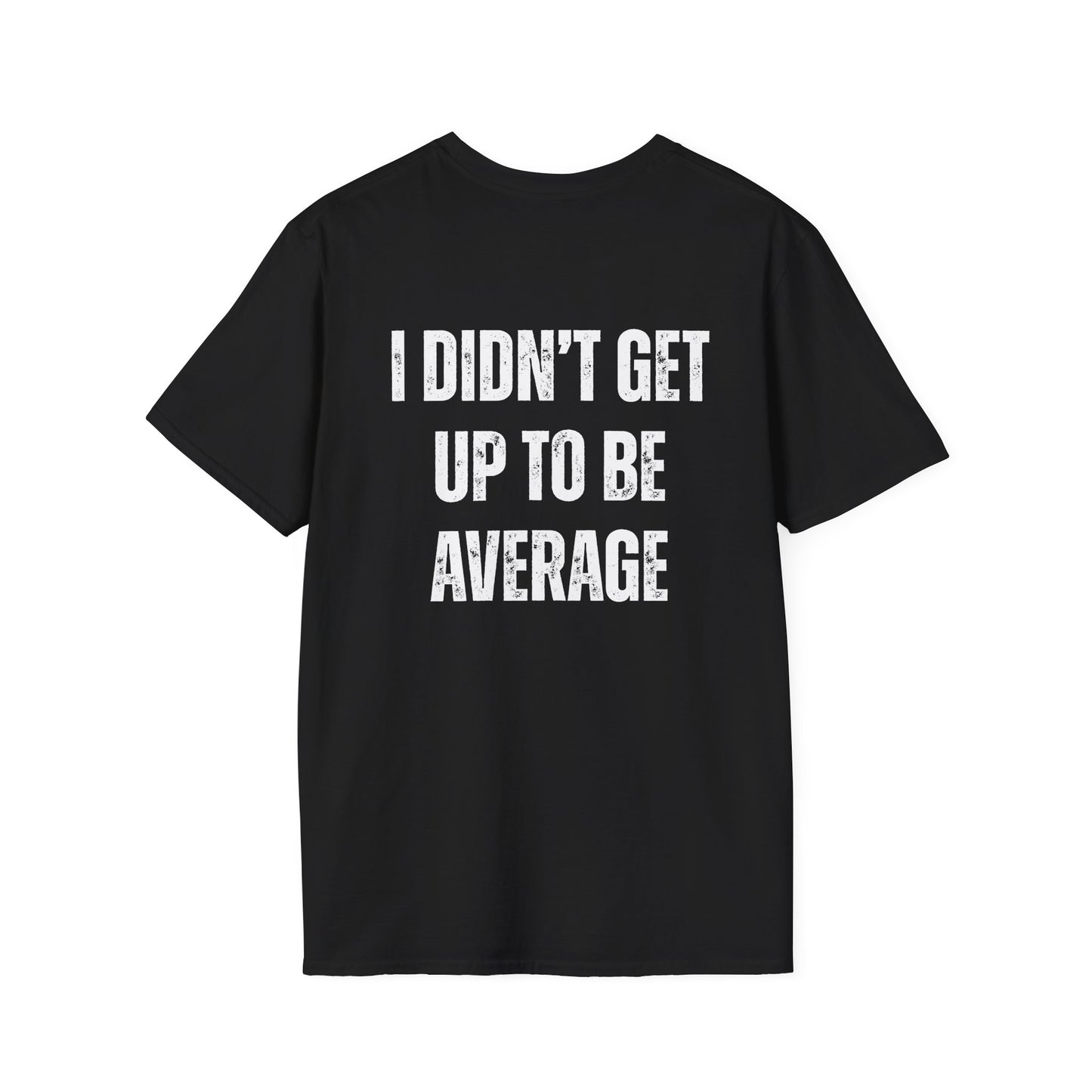 I didn't get up to be average Motivational Fitness Workout T-Shirt Gym Tees Exercise Top Fitness Apparel Gift for Fit Friends