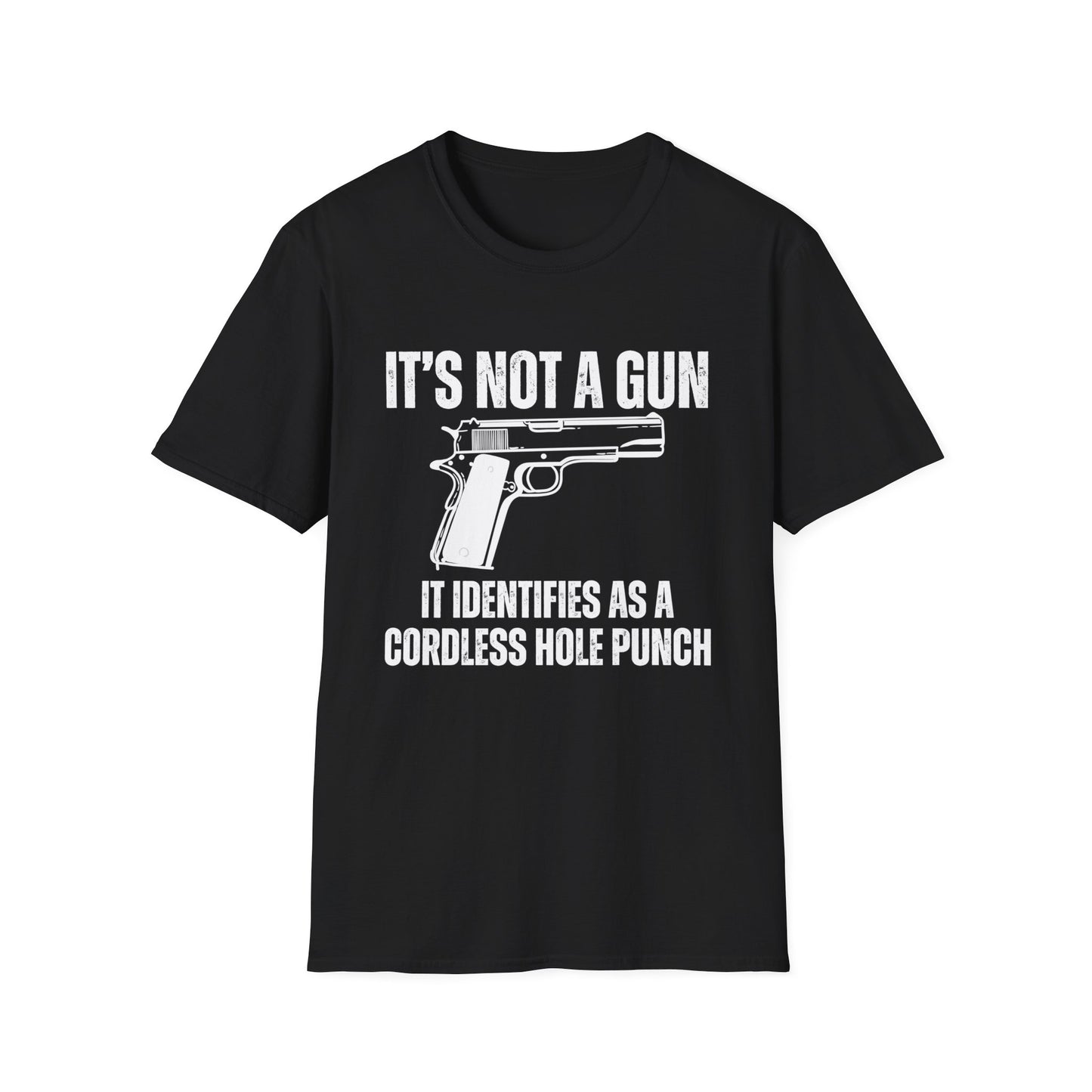 It's Not A Gun It Identifies As A Cordless Hole Punch Tshirt for 2nd Amendment T-shirts for Second Amendment gift for Him gifts for Men