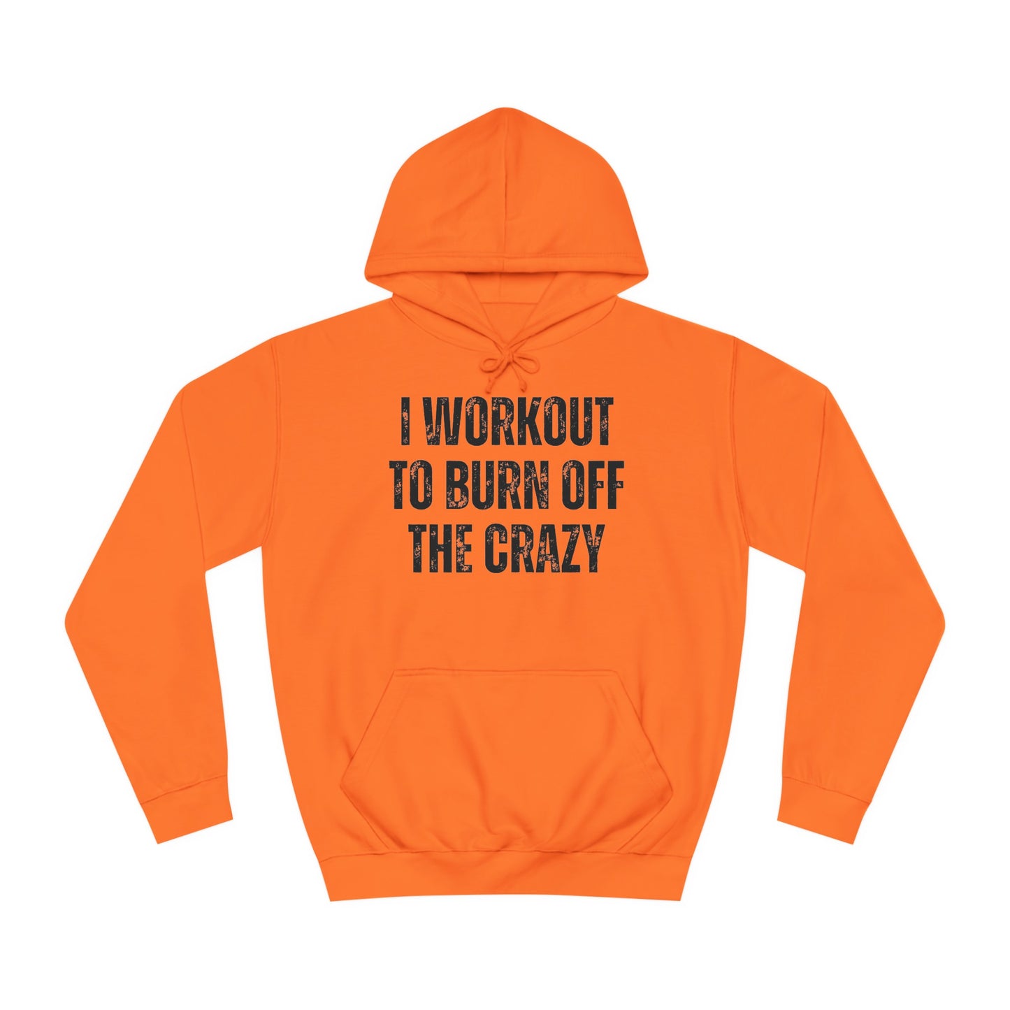 I Workout To Burn Off The Crazy Hoodie Funny Workout Hoodies for Gym Lover gift for Fitness Lover Hooded Sweat Shirt for Gym Rat Powerlifting Hoodie for Weightlifting gift