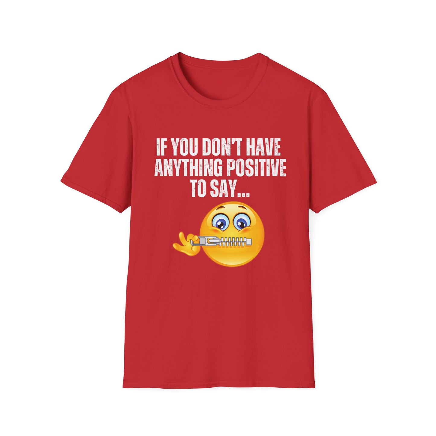 Shut Up T Shirt Funny Saying T-shirt for Birthday gifts for Friend gift If you don't have anything positive to say shut your mouth