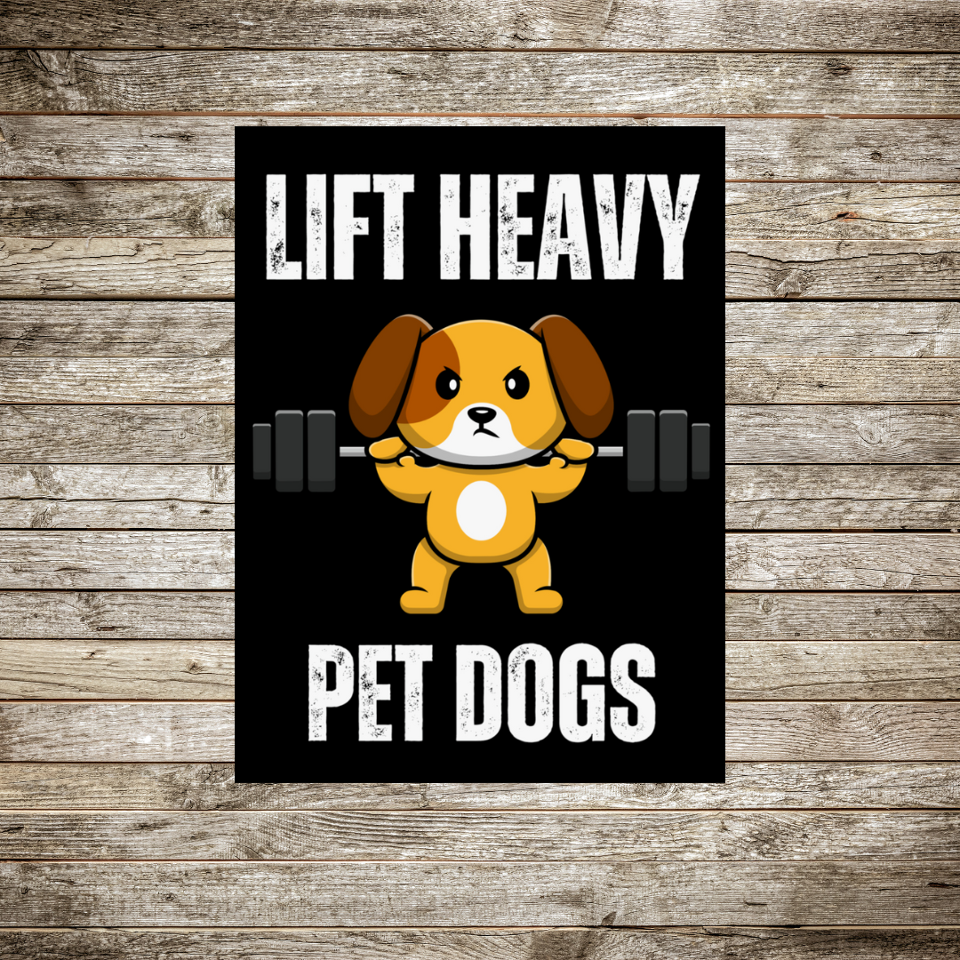 Gym Decor Gym Posters for Powerlifter gift for Fitness Lover gifts for Weightlifting Poster Sports Posters Lift Heavy Pets Dogs Wall Art