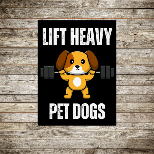 Gym Decor Gym Posters for Powerlifter gift for Fitness Lover gifts for Weightlifting Poster Sports Posters Lift Heavy Pets Dogs Wall Art
