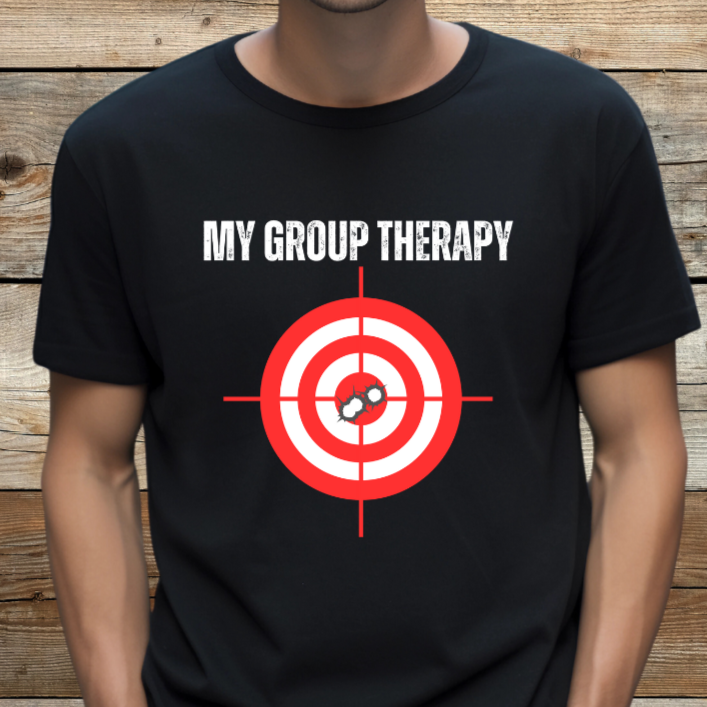 My Group Therapy Gun T Shirts Funny Gun Shirt for Shooting  gift for hunting gift for hunter gifts for Patriot gift for Pro Gun Shirt