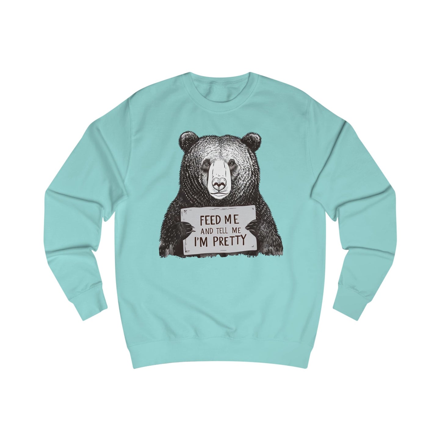 Feed Me and Tell Me I'm Pretty Sweatshirt for Wife gifts for Girlfriend Sweatshirt for Her gifts Moma Bear Sweatshirt Funny Bear Sweatshirts