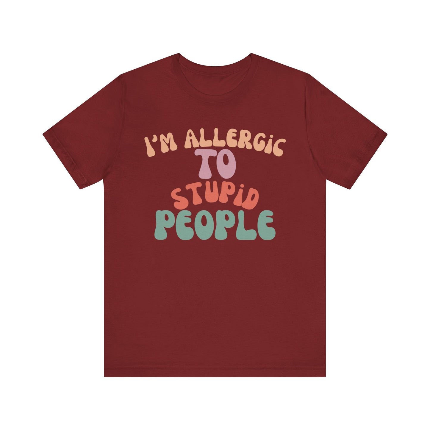 Funny Groovy Unisex Tee, Allergic to Stupid People T-Shirt, Humor Graphic Shirt, Sarcastic Tee, Vintage Style Top
