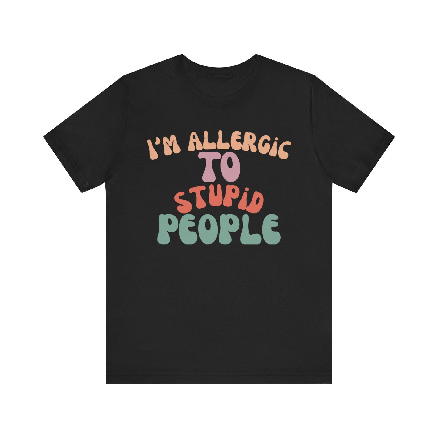 Funny Groovy Unisex Tee, Allergic to Stupid People T-Shirt, Humor Graphic Shirt, Sarcastic Tee, Vintage Style Top