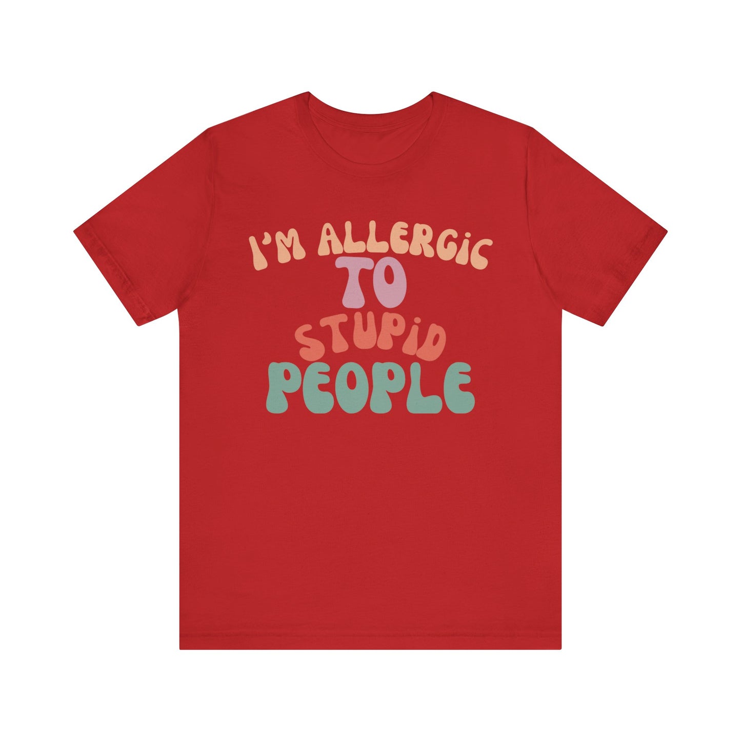Funny Groovy Unisex Tee, Allergic to Stupid People T-Shirt, Humor Graphic Shirt, Sarcastic Tee, Vintage Style Top