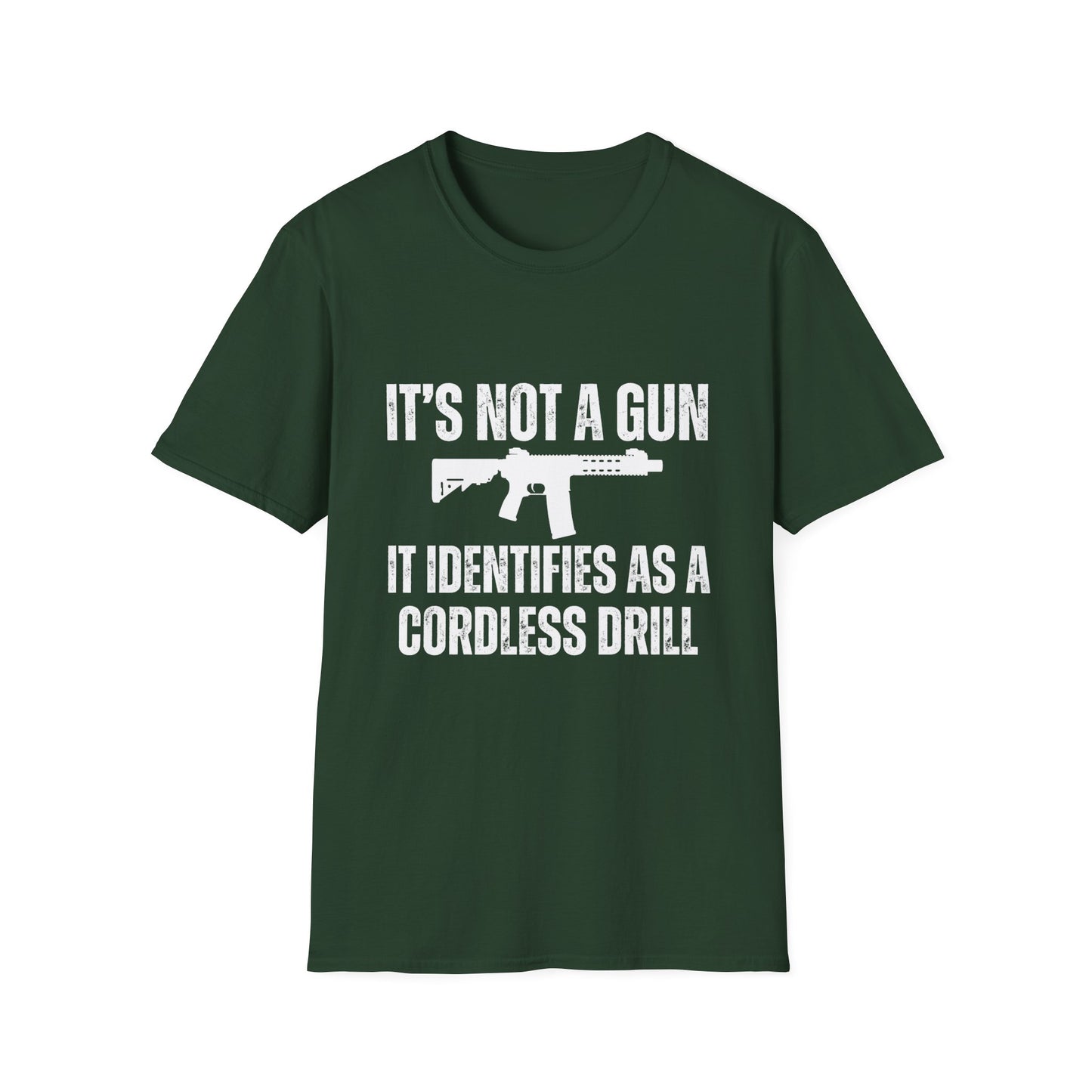 I'd Not A Gun It Identifies As A Cordless Drill T Shirt AR Shirt for Gun gift for Pro Gun T-shirt for 2nd Amendment t shirt for Dad gifts for Him - Gun Lover Shirt - Funny T-shirts