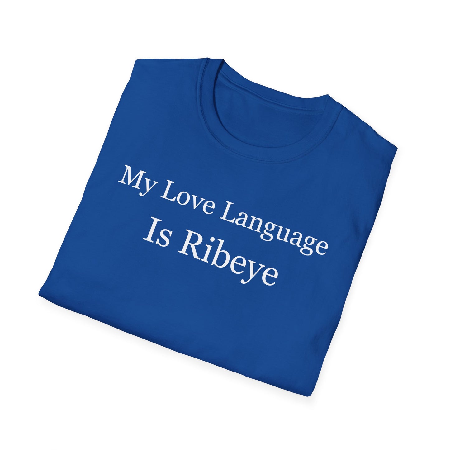 Steak T Shirt for Carnivore Diet gifts for Carnivore T Shirt Meat Lover T-shirt for Him gifts for Bbq Lover gift Love Language is Ribeye Tee