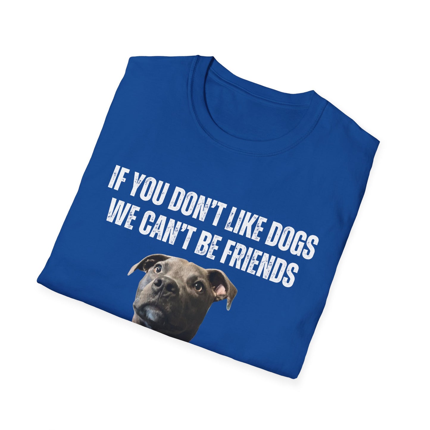 If You Don't Like DOGS We Can't Be Friends T-shirt Pit Bulls Shirt Pit Bull Shirt for Pit Bull Lover Gift Cute Gray Pittie Pibble Shirt