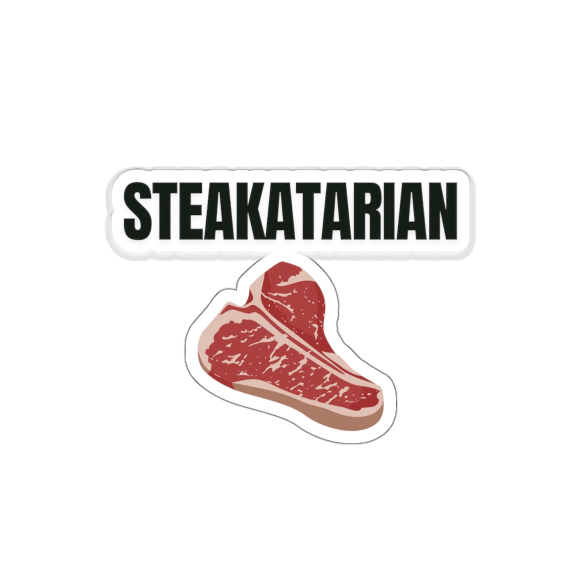 Steak Lover sticker for Meat Lover gift for Grilling gifts for Barbecue BBQ Lovers presents for Him Funny Steakatarian  Carnivore Stickers
