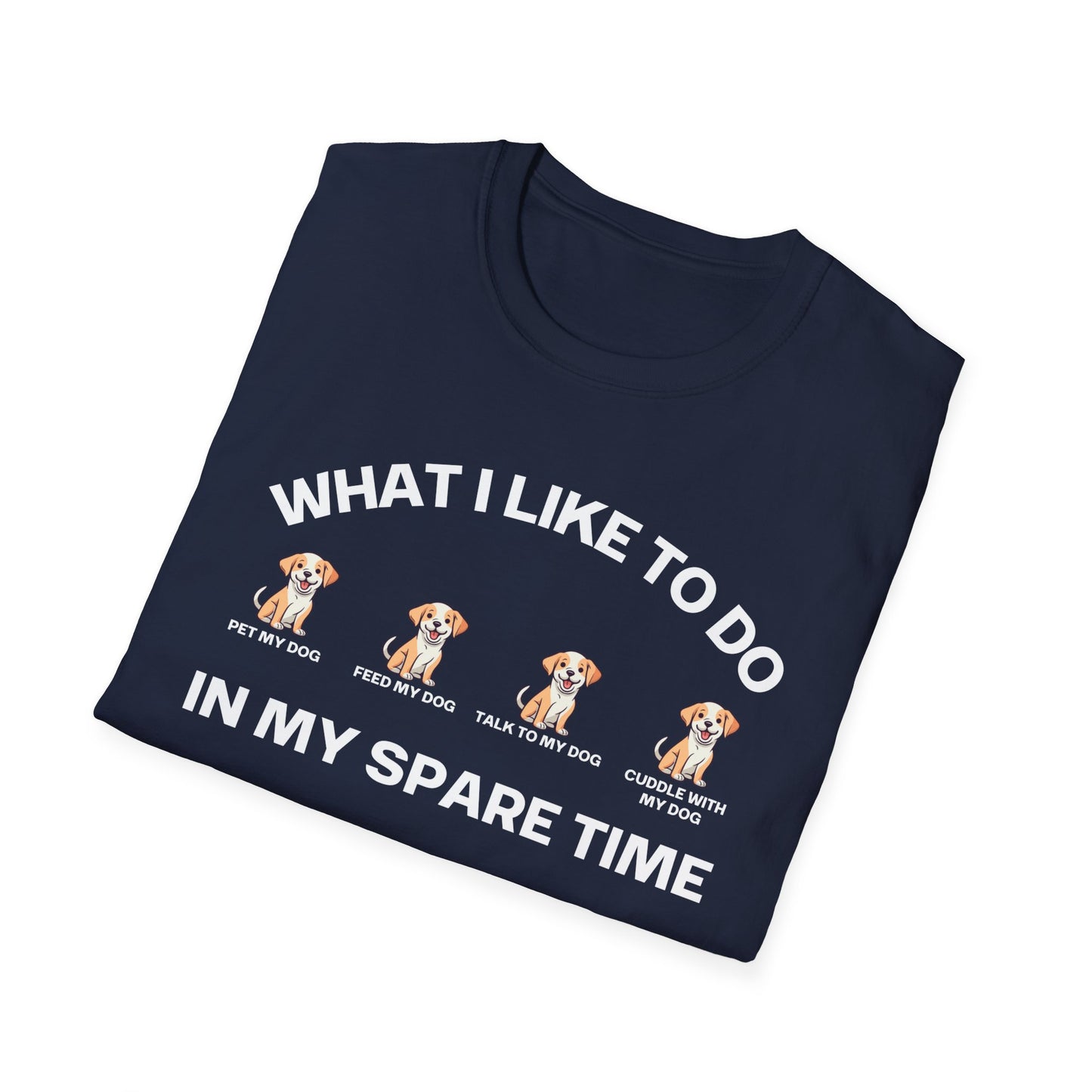 Dog Enthusiasts Shirt What I Like To Do In My Spare Time Funny Dogs T-shirt for Doggy Lovers gifts for Kitty Lover gift Dog Dad Shirts Him