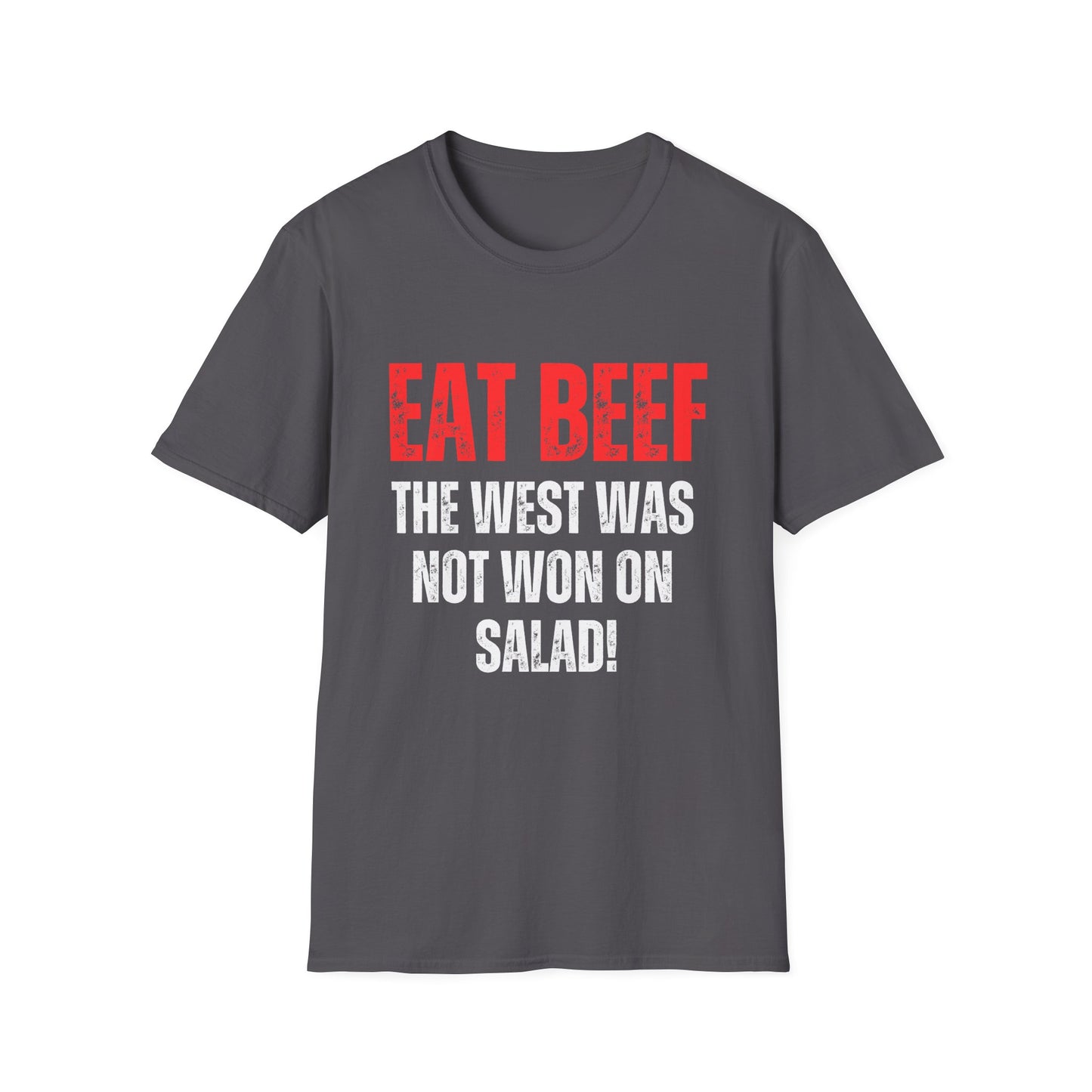 Funny T Shirt for Meat Lover gift for Carnivore Shirt for Grilling gift for BBQ gifts - EAT BEEF The West Was Not Won On Salad T-shirt