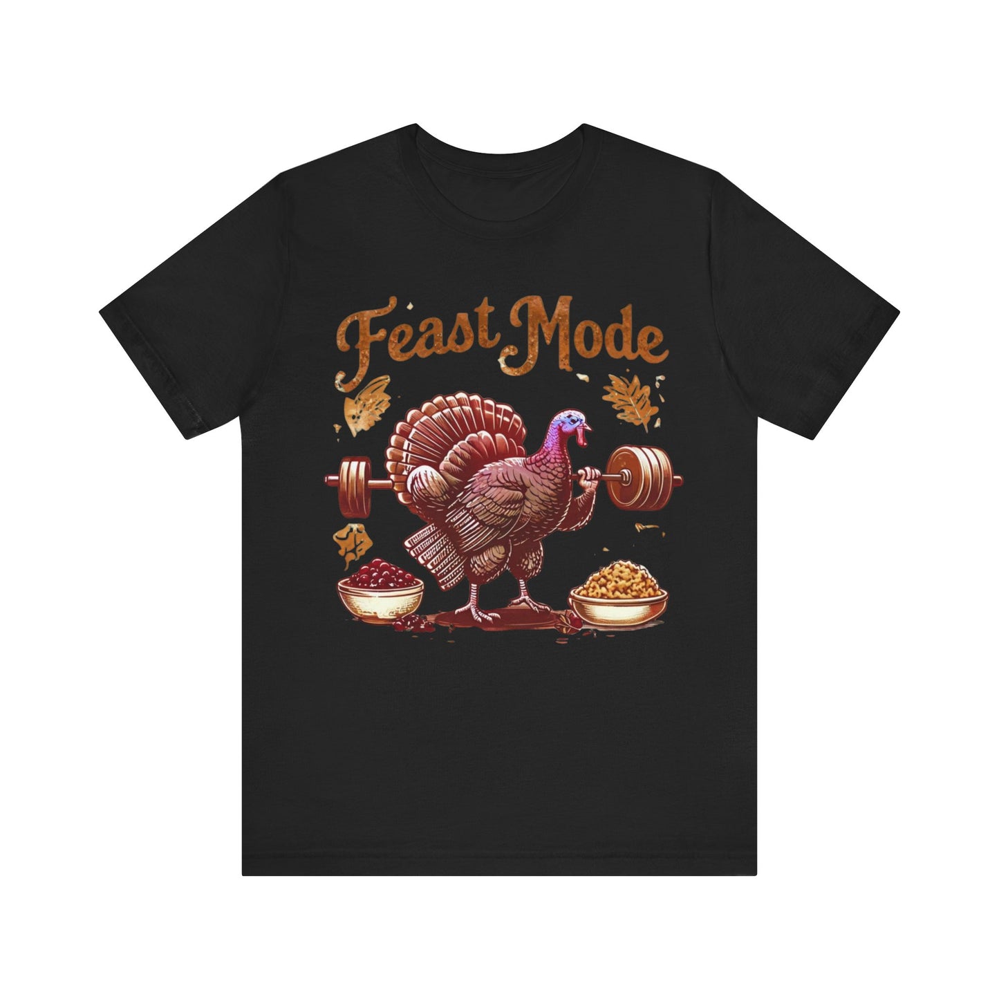Feast Mode Unisex Tee, Thanksgiving Turkey Weightlifting Shirt, Fitness Gift, Gym Apparel, Foodie T-Shirt