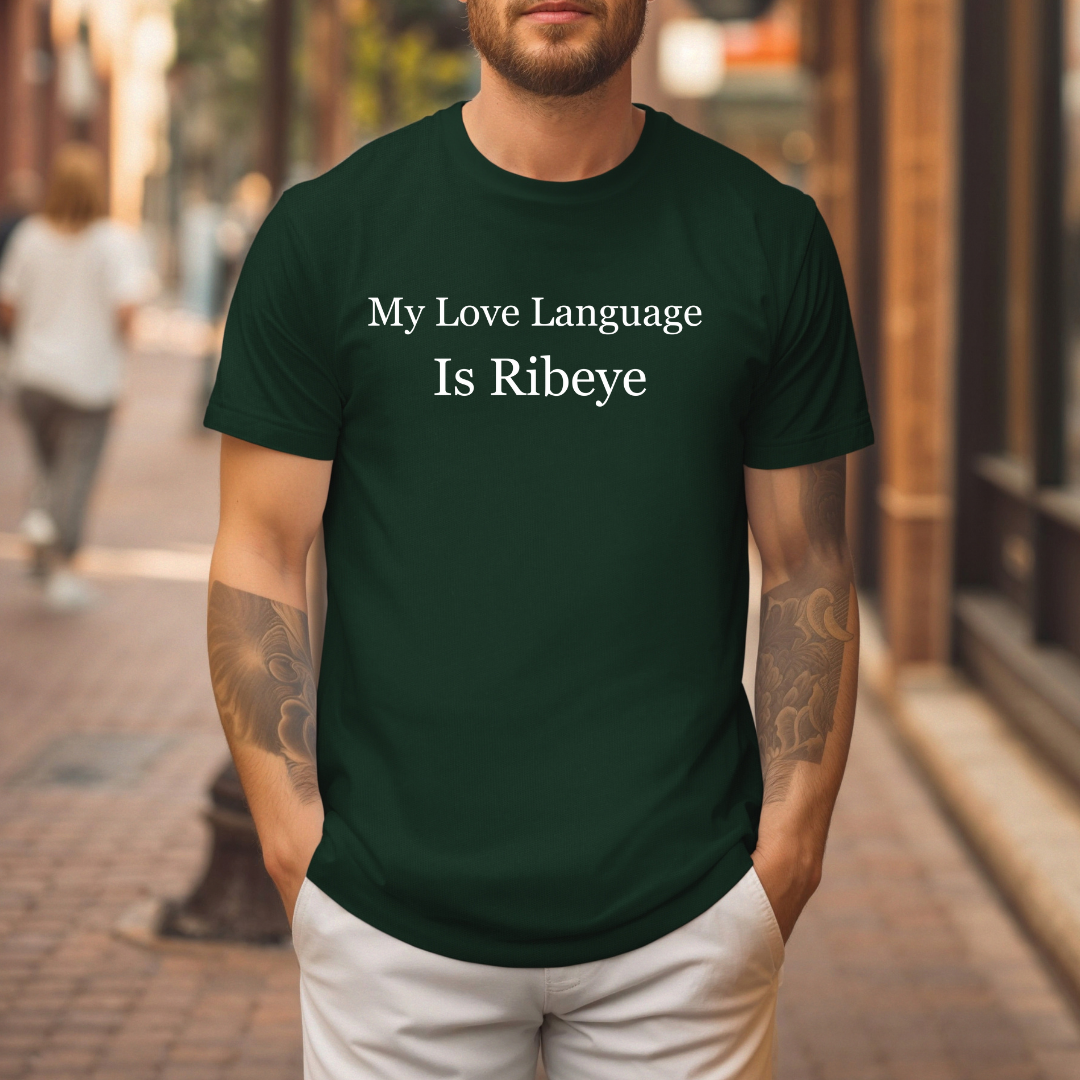 Steak T Shirt for Carnivore Diet gifts for Carnivore T Shirt Meat Lover T-shirt for Him gifts for Bbq Lover gift Love Language is Ribeye Tee