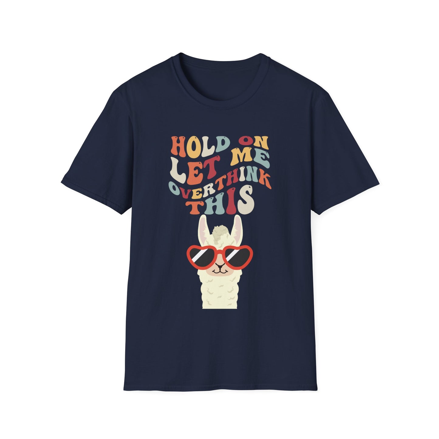 Hold On Let Me Overthink This T Shirts Funny Llama Shirt for Animal Lover gift for Funny gifts for Her Let Me Overthink This T-shirt