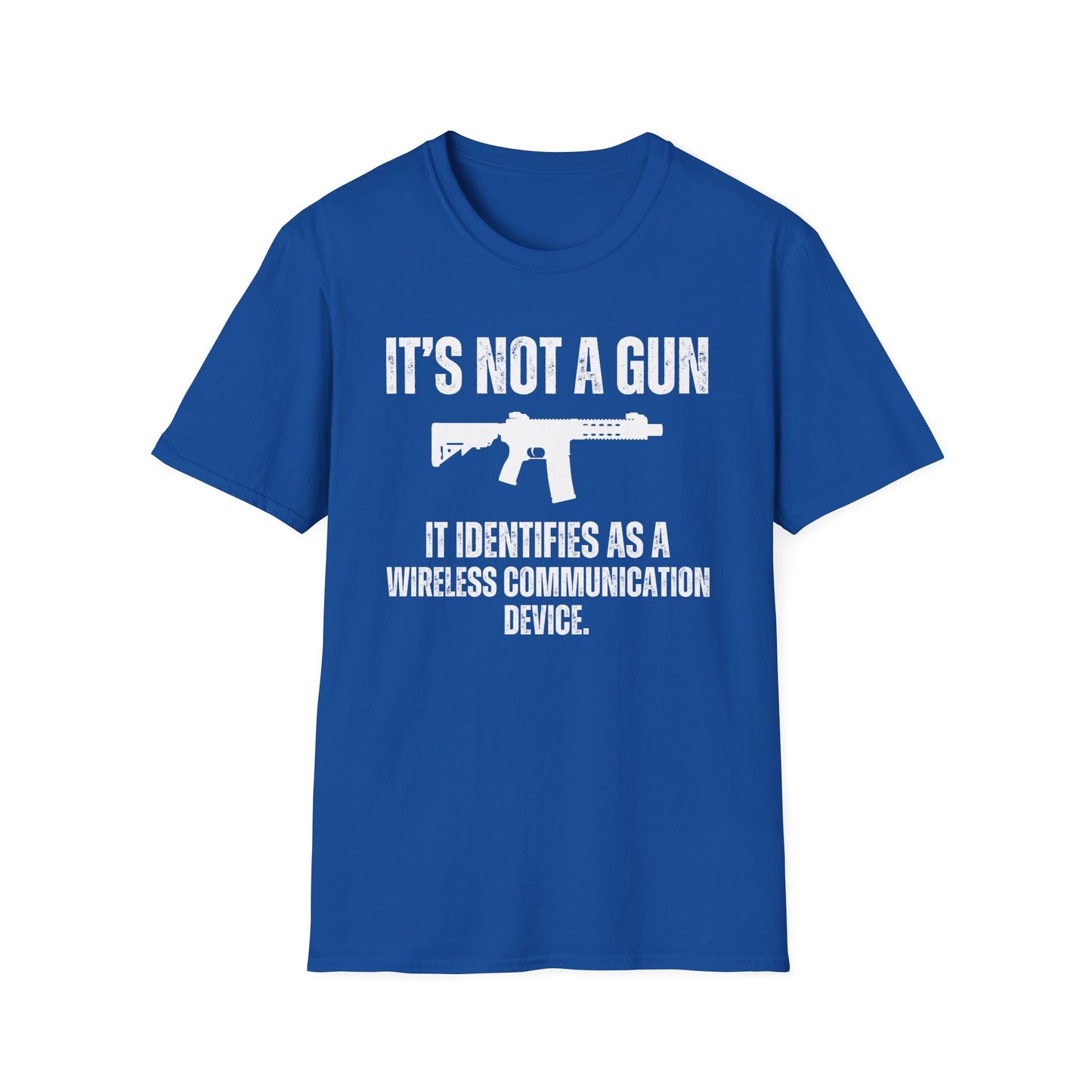 It's Not Gun It Identifies As A Wireless Communication Device Shirt for Gun gift for Pro Gun T-shirt for 2nd Amendment t shirt for Dad gifts for Him gifts for Husband