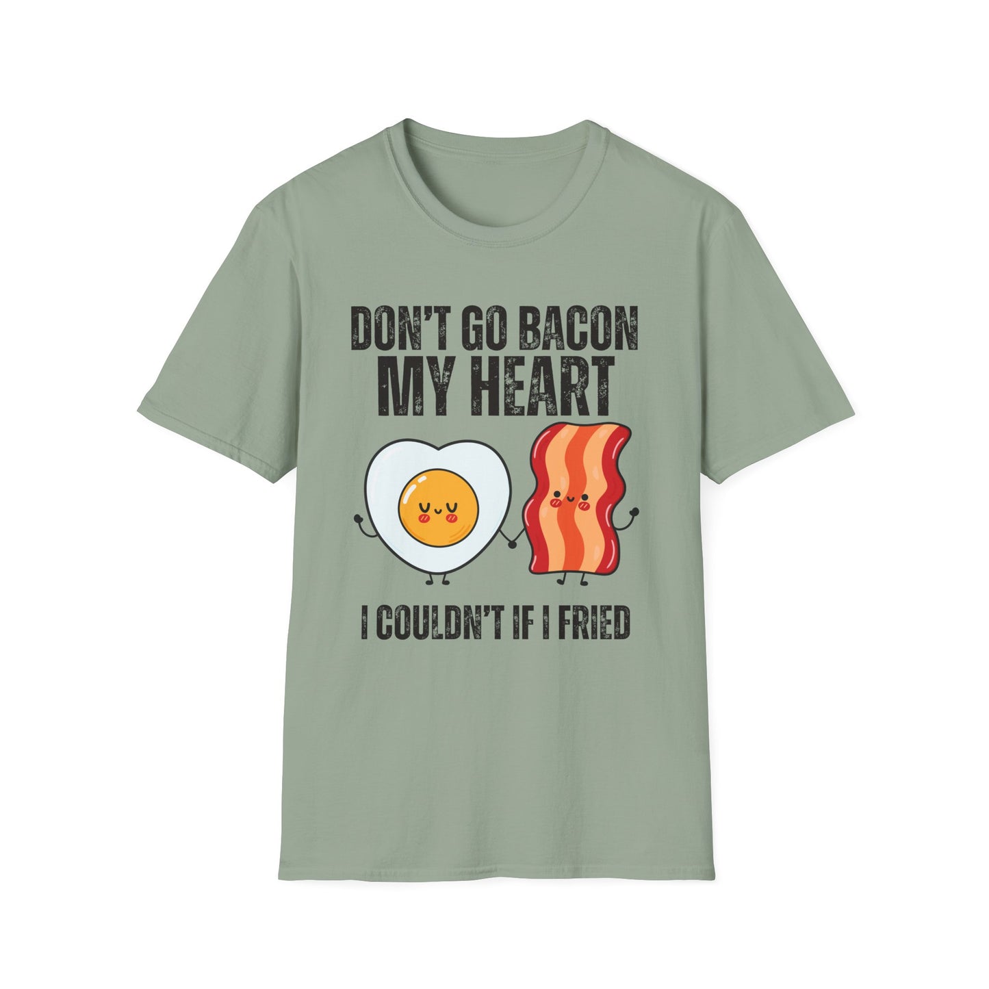 Don't Go Bacon My Heart Shirt for Funny T-shirt gift for Him for Valentine's Day gifts for Her - Funny T shirt - Carnivore Shirts