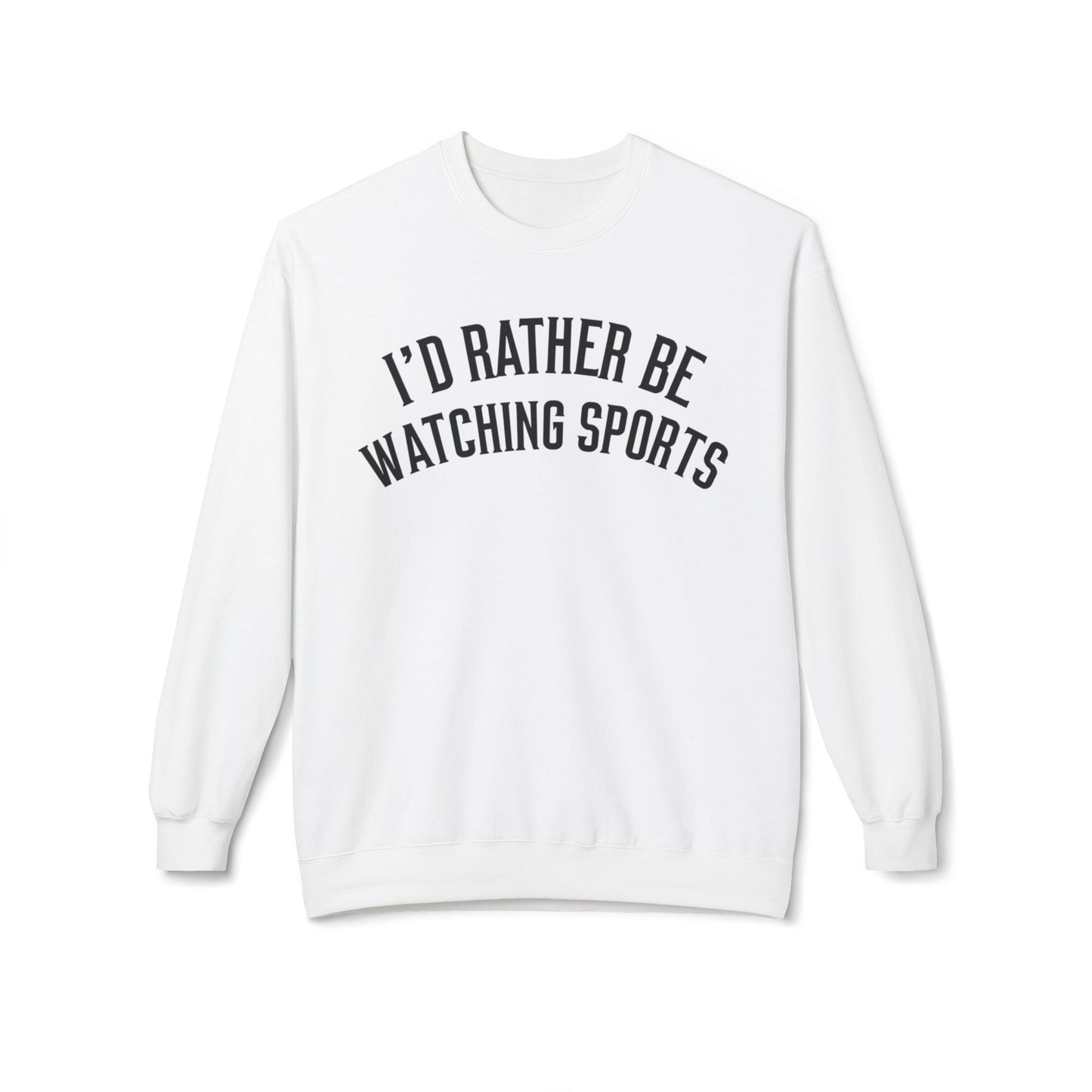 I'd Rather Be Watching Sports Sweatshirt for Sports Lover gifts for Sporty girl gift ideas for Mens Sweatshirts for Christmas presents men
