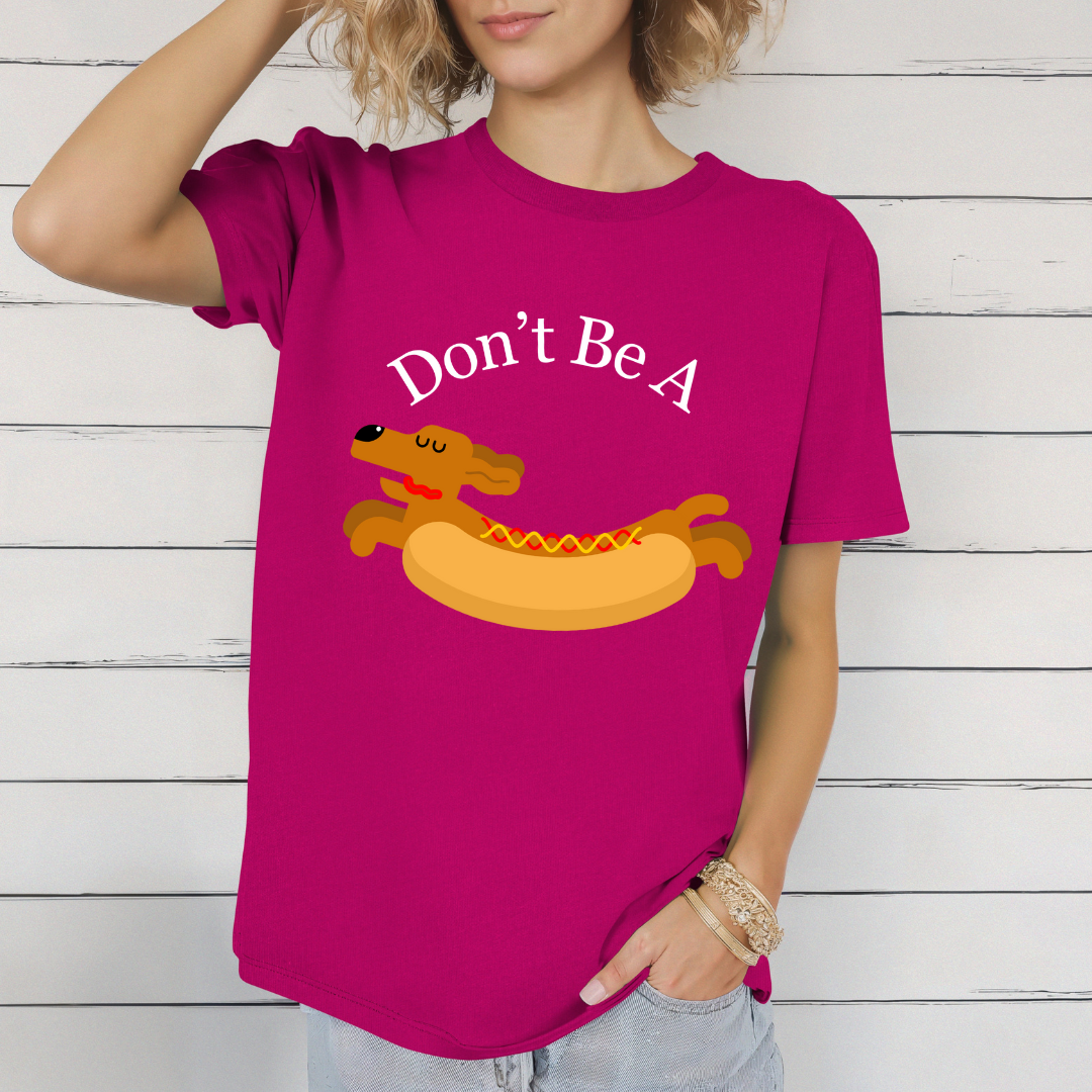 Don't Be A Weiner T Shirt Dachshund Lover gift for Funny Dachshund Shirt for Dog Lovers gifts for Dog Mom Funny gifts for Men Dogs T-shirt