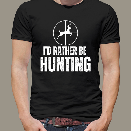 HUNTING shirt Hunting T-shirt For Deer Hunting Lover gift for Hunter I'd Rather Be Hunting Shirt Hunter T Shirt for Deer Lover